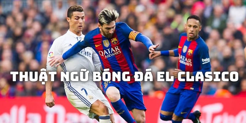 thuat-ngu-el-clasico